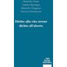 Diritto alla vita versus diritto all'aborto