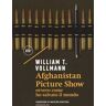 William T. Vollmann Afghanistan Picture Show ovvero, come ho salvato il mondo