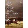 Hans Tuzzi Perché Yellow non correrà