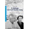 Aniela Jaffé In dialogo con Carl Gustav Jung