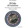 Dane Rudhyar Il ciclo di lunazione. Una chiave per la comprensione della personalità