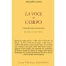 La voce del corpo. Il ruolo del corpo in psicoterapia