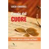 Lucia Chiusole Parole dal cuore