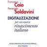 Digitalizzazione. Per un nuovo rinascimento italiano