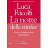 Luca Ricolfi La notte delle ninfee. Come si malgoverna un'epidemia