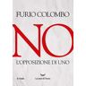 Furio Colombo No. L'opposizione di uno