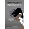 Tochi Onyebuchi I figli della discordia