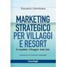 Marketing strategico per villaggi e resort. Il modello Villaggio Sold Out