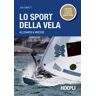 Lo sport della vela. Allenarsi a vincere