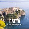 Gaeta, le 100 meraviglie (+1)