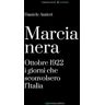 Marcia Nera. I giorni che sconvolsero l'Italia