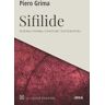 Piero Grima Sifilide. Scienza, storia, costume, letteratura