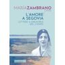 María Zambrano L'amore a Segovia. Lettere a Gregorio del Campo