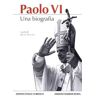 Paolo VI. Una biografia