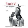 Paolo VI. Una biografia