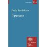 Paula Fredriksen Il peccato. Agli albori di un'idea