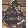 Paul A. Young Avventure al cioccolato. 80 sensazionali ricette