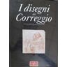 Correggio. I disegni