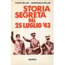 Fulvio Bellini;Gianfranco Bellini Storia segreta del 25 luglio '43