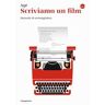 Scriviamo un film. Manuale di sceneggiatura