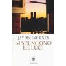 Jay McInerney Si spengono le luci