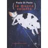 Paolo Di Paolo La mucca volante