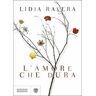 Lidia Ravera L' amore che dura