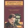 All'opposizione nel Pci con Trotsky e Gramsci. Bollettino dell'Opposizione Comunista Italiana (1931-1933)