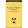 Friedrich Nietzsche Scritti su Wagner: Richard Wagner a Bayreuth-Il caso Wagner-Nietzsche contra Wagner