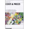 Felice Aloi Costi & prezzi. La contabilità dei costi e la formazione dei prezzi in ambiente competitivo