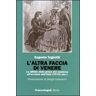 Eugenia Tognotti L' altra faccia di Venere. La sifilide dalla prima età moderna all'avvento dell'Aids (XV-XX sec.)