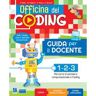 Officina del coding 1-2-3. Guida per il docente