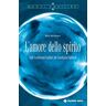 L' amore dello spirito. Dalle costellazioni familiari alle costellazioni spirituali