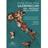 Vademecum per i mecenati della cultura. Art Bonus, sponsorizzazioni e metodi di raccolte fondi per valorizzare conservando