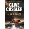 Clive Cussler;Dirk Cussler Alba di fuoco