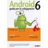 Massimo Carli Android 6. Guida per lo sviluppatore