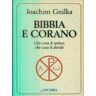 Joachim Gnilka Bibbia e Corano. Che cosa li unisce, che cosa li divide