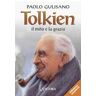 Tolkien: il mito e la grazia. Ediz. ampliata