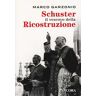 Marco Garzonio Schuster il vescovo della ricostruzione