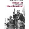 Schuster il vescovo della ricostruzione