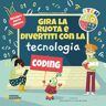 Gira la ruota e divertiti con la tecnologia. STEM. Ediz. a colori