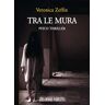 Veronica Zeffin, Tra le mura