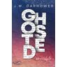 J. M. Darhower Ghosted. Invisibile