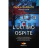 Paola Barbato L' ultimo ospite