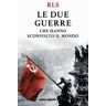 RLS Le due guerre che hanno sconvolto il mondo