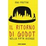 Rino Fruttini Il ritorno di Godot nella Fifth Avenue