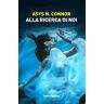 Asys N. Connor Alla ricerca di noi