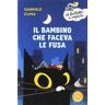 Gabriele Clima Il bambino che faceva le fusa. Ediz. ad alta leggibilità