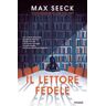 Max Seeck Il lettore fedele