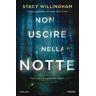 Stacy Willingham Non uscire nella notte